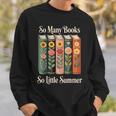 So Many Books So Little Summer Book Lover Teacher Sweatshirt Gifts for Him So Many Books So Little Summer Book Lover Teacher Sweatshirt Gifts for Him