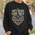 Soft Heart Dark Shelf Dark Romance Book Lover Goth Reading Sweatshirt Gifts for Him