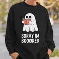 Sorry Im Boooked Reading Ghost Book Meme Sweatshirt Gifts for Him