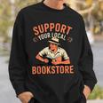 Support Your Local Bookstore Vintage Reader Sweatshirt Gifts for Him Support Your Local Bookstore Vintage Reader Sweatshirt Gifts for Him
