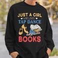 Tap Dancer Girl Who Loves Tap Dance & Books Sweatshirt Gifts for Him