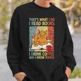 That's What I Do Read Books I Drink Coffee And I Know Things Sweatshirt Gifts for Him That's What I Do Read Books I Drink Coffee And I Know Things Sweatshirt Gifts for Him