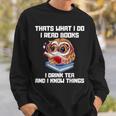 Thats What I Do Read Books Drink Tea Know Things Owl Sweatshirt Gifts for Him