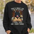 That's What I Do I Read Books I Drink Wine Cat Men Women Sweatshirt Gifts for Him That's What I Do I Read Books I Drink Wine Cat Men Women Sweatshirt Gifts for Him