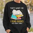 That's What I Do I Read Books And I Know Things Library Sweatshirt Gifts for Him
