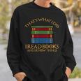 Thats What I Do Read Reading Book Librarian Across America Sweatshirt Gifts for Him Thats What I Do Read Reading Book Librarian Across America Sweatshirt Gifts for Him