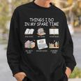 Things I Do In My Spare Time Read Books Buy Books Sweatshirt Gifts for Him Things I Do In My Spare Time Read Books Buy Books Sweatshirt Gifts for Him