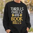Thrills Chills And Books Bills Thriller Sweatshirt Gifts for Him