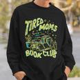 Tired Moms Book Club Running On Coffee Chaos Chapters Sweatshirt Gifts for Him Tired Moms Book Club Running On Coffee Chaos Chapters Sweatshirt Gifts for Him