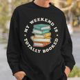 My Weekend Is Totally Booked Book Lover Men Women Kids Sweatshirt Gifts for Him My Weekend Is Totally Booked Book Lover Men Women Kids Sweatshirt Gifts for Him