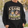 I Tried To Form A Gang But It Turned Into A Book Club Groovy Sweatshirt Gifts for Him