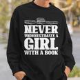 Never Underestimate a Girl With a Book Aesthetic Graphic Sweatshirt Gifts for Him