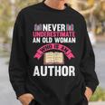 Never Underestimate An Old Woman Author Write Book Sweatshirt Gifts for Him
