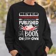 Never Underestimate Published Author Novelist Book Author Sweatshirt Gifts for Him