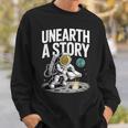 Unearth A Story Astronaut Finds Book On The Moon Sweatshirt Gifts for Him