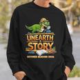 Unearth a Story Dinosaur Reading Books Summer 2026 Sweatshirt Gifts for Him Unearth a Story Dinosaur Reading Books Summer 2026 Sweatshirt Gifts for Him