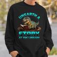 Unearth A Story At The Library Dinosaur Reading Sweatshirt Gifts for Him