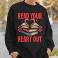 Valentine Book Read Your Heart Out Lover For Teens Kids Sweatshirt Gifts for Him Valentine Book Read Your Heart Out Lover For Teens Kids Sweatshirt Gifts for Him