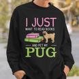 Want To Read Books Pet My Pug Dog Lover Pug Owner Sweatshirt Gifts for Him