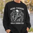 Weird Teachers Build Character Skeleton Reading Book Sweatshirt Gifts for Him