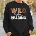 Wild About Reading Teacher Reading Books Back To School Sweatshirt Gifts for Him Wild About Reading Teacher Reading Books Back To School Sweatshirt Gifts for Him