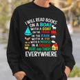 I Will Read Books On A Boat & Everywhere Sweatshirt Gifts for Him