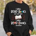 I Will Read Books Bookworm Book Lover Teacher Book Readers Sweatshirt Gifts for Him I Will Read Books Bookworm Book Lover Teacher Book Readers Sweatshirt Gifts for Him