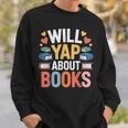 Will Yap About Books Reader Bookworm Librarian Sweatshirt Gifts for Him Will Yap About Books Reader Bookworm Librarian Sweatshirt Gifts for Him