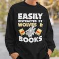 Wolf Lover Easily Distracted By Wolves And Books Read Sweatshirt Gifts for Him