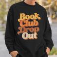 Women's Book Club Drop Out Bookish Retro 70s Book Lover Sweatshirt Gifts for Him Women's Book Club Drop Out Bookish Retro 70s Book Lover Sweatshirt Gifts for Him