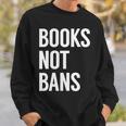 Women's Books Not Bans Sweatshirt Gifts for Him Women's Books Not Bans Sweatshirt Gifts for Him