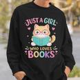Women's Just A Girl Who Loves Books Reading Read Book Bookworm Sweatshirt Gifts for Him Women's Just A Girl Who Loves Books Reading Read Book Bookworm Sweatshirt Gifts for Him