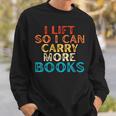 Women's I Lift So I Can Carry More Books Reading Lovers Workout Sweatshirt Gifts for Him
