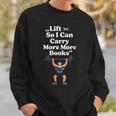 Women's Lift So I Can Carry More Books Reading Workout Sweatshirt Gifts for Him