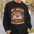 Women's My Social Battery Runs On Paperbacks Groovy Book Lover Sweatshirt Gifts for Him