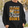 Writer Book Published Author Writers Men Women Sweatshirt Gifts for Him Writer Book Published Author Writers Men Women Sweatshirt Gifts for Him