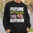 Writing Book Novel Writer & Published Author Future Sweatshirt Gifts for Him