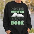 Writing Book Novel Writer & Published Author Save A Writer Sweatshirt Gifts for Him