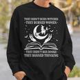 They Didn't Burn Witches They Burned Women And Ban Books Sweatshirt Gifts for Him They Didn't Burn Witches They Burned Women And Ban Books Sweatshirt Gifts for Him