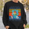 Yes I’m A Book A Holic No I Don’t Need Help Vintage Sweatshirt Gifts for Him