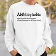 Abibliophobia Reader Top Bookworm Reading Sweatshirt Gifts for Him