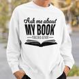 Ask Me About My Book Tshirt Published Author Writer Shirt Sweatshirt Gifts for Him