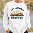 Ask Me What I'm Reading Sweatshirt Gifts for Him