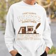 Author I Don't Always Write Book Author Writing Sweatshirt Gifts for Him