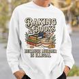 Baking And Books Because Murder Is Illegal Sarcastic Performance Sweatshirt Gifts for Him