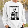 Bone-Chilling Book Book Lover Bookworm Skeleton Book Sweatshirt Gifts for Him