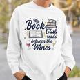 My Book Club Reads Between The Wines Reading Group Sweatshirt Gifts for Him