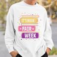 Book Fair Bookworm Library Its Book Fair Week Sweatshirt Gifts for Him Book Fair Bookworm Library Its Book Fair Week Sweatshirt Gifts for Him