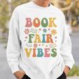 Book Fair Vibes Groovy Retro School Reading Nostalgic Sweatshirt Gifts for Him