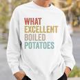 Book Lover Austen Literature What Excellent Boiled Potatoes Sweatshirt Gifts for Him Book Lover Austen Literature What Excellent Boiled Potatoes Sweatshirt Gifts for Him